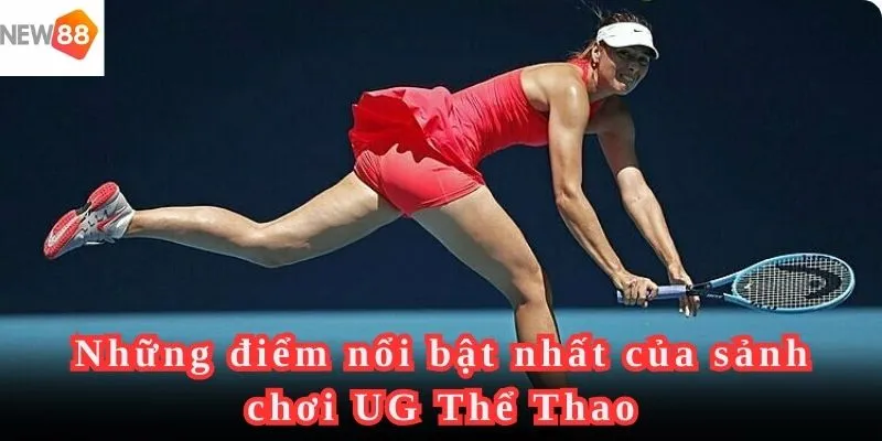 Những điểm mạnh chỉ có tại UG thể thao 