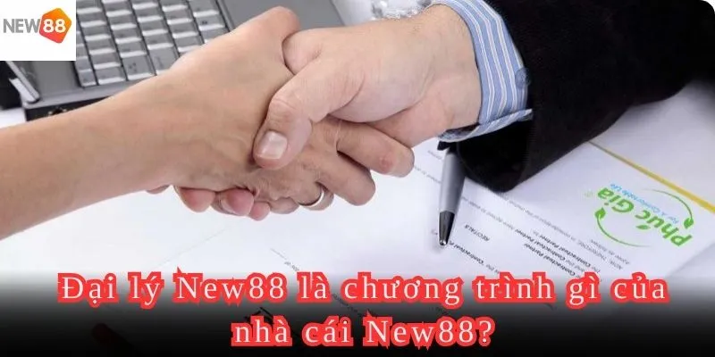 Đại lý New88 cơ hội kiếm tiền hấp dẫn