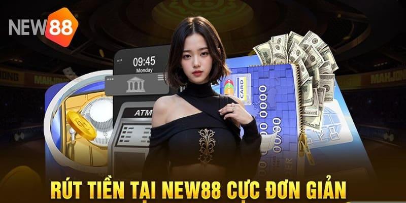 Quy định về hạn mức rút tiền tại New88