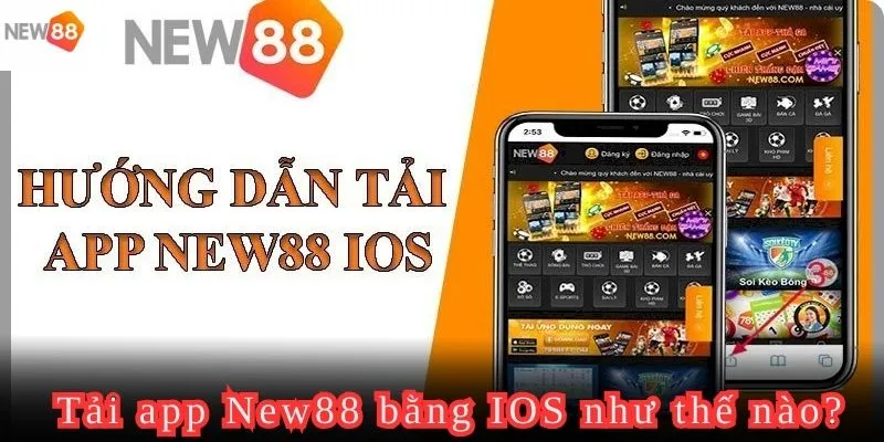 Trình tự tải app New88 đơn giản, dễ thực hiện